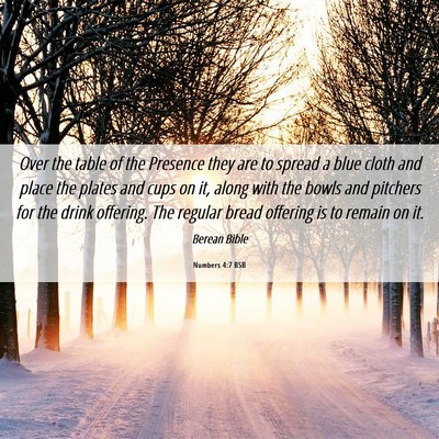 Picture 06 - Numbers 4:7 BSB - Over the table of the Presence they are to spread - Bible Verse Picture