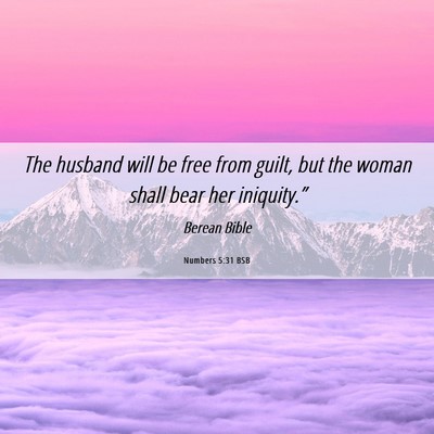 Picture 06 - Numbers 5:31 BSB - The husband will be free from guilt, but the - Bible Verse Picture