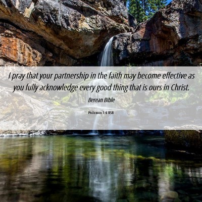 Picture 06 - Philemon 1:6 BSB - I pray that your partnership in the faith may - Bible Verse Picture