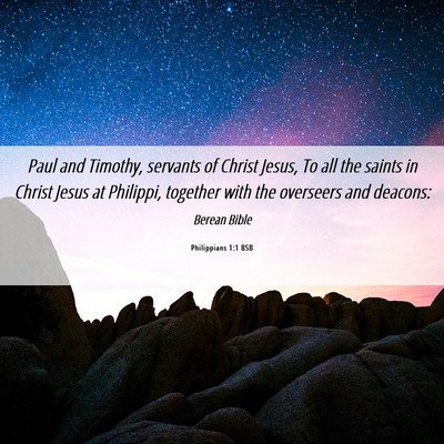 Picture 06 - Philippians 1:1 BSB - Paul and Timothy, servants of Christ Jesus, To - Bible Verse Picture