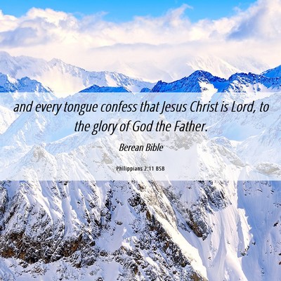 Picture 06 - Philippians 2:11 BSB - and every tongue confess that Jesus Christ is - Bible Verse Picture