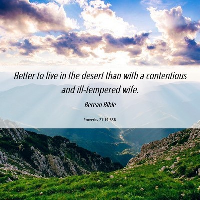 Picture 06 - Proverbs 21:19 BSB - Better to live in the desert than with a - Bible Verse Picture
