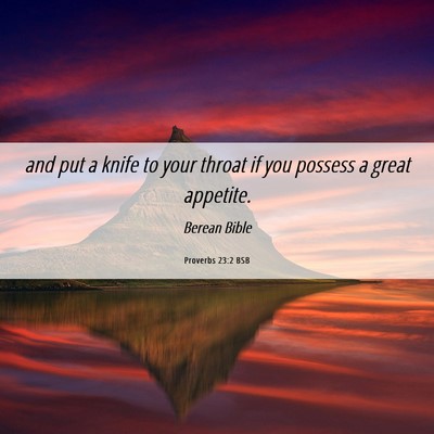 Picture 06 - Proverbs 23:2 BSB - and put a knife to your throat if you possess a - Bible Verse Picture