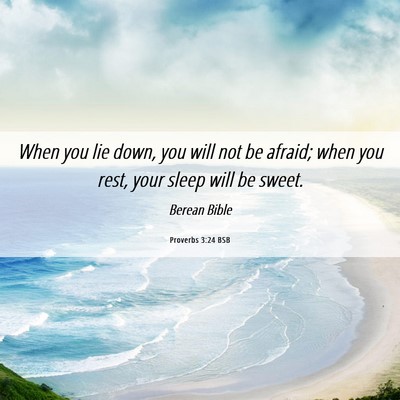 Picture 06 - Proverbs 3:24 BSB - When you lie down, you will not be afraid; when - Bible Verse Picture