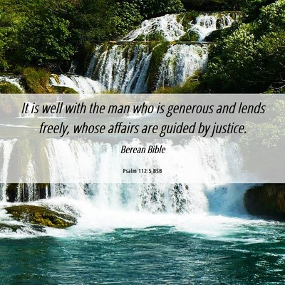Picture 06 - Psalm 112:5 BSB - It is well with the man who is generous and lends - Bible Verse Picture