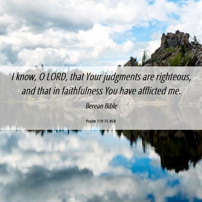 Picture 06 - Psalm 119:75 BSB - I know, O LORD, that Your judgments are - Bible Verse Picture