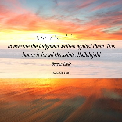 Picture 06 - Psalm 149:9 BSB - to execute the judgment written against them. - Bible Verse Picture