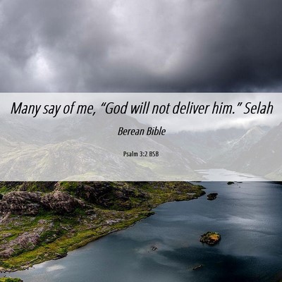 Picture 06 - Psalm 3:2 BSB - Many say of me, “God will not deliver him.” - Bible Verse Picture