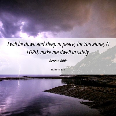 Picture 06 - Psalm 4:8 BSB - I will lie down and sleep in peace, for You - Bible Verse Picture