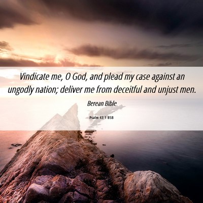 Picture 06 - Psalm 43:1 BSB - Vindicate me, O God, and plead my case against an - Bible Verse Picture