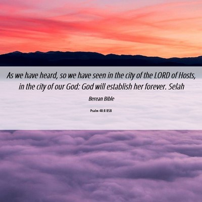 Picture 06 - Psalm 48:8 BSB - As we have heard, so we have seen in the city of - Bible Verse Picture