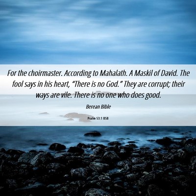Picture 06 - Psalm 53:1 BSB - For the choirmaster. According to Mahalath. A - Bible Verse Picture