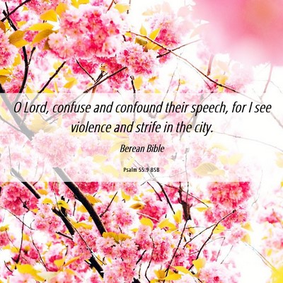 Picture 06 - Psalm 55:9 BSB - O Lord, confuse and confound their speech, for I - Bible Verse Picture