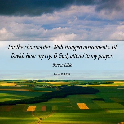 Picture 06 - Psalm 61:1 BSB - For the choirmaster. With stringed instruments. - Bible Verse Picture