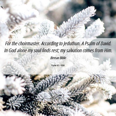 Picture 06 - Psalm 62:1 BSB - For the choirmaster. According to Jeduthun. A - Bible Verse Picture