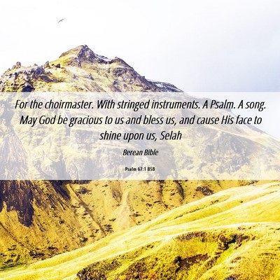 Picture 06 - Psalm 67:1 BSB - For the choirmaster. With stringed instruments. A - Bible Verse Picture