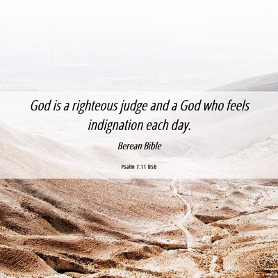 Picture 06 - Psalm 7:11 BSB - God is a righteous judge and a God who feels - Bible Verse Picture