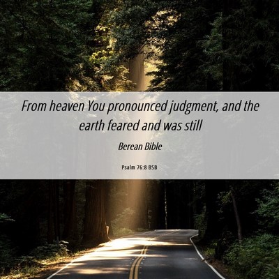 Picture 06 - Psalm 76:8 BSB - From heaven You pronounced judgment, and the - Bible Verse Picture