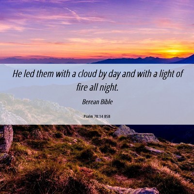Picture 06 - Psalm 78:14 BSB - He led them with a cloud by day and with a light - Bible Verse Picture