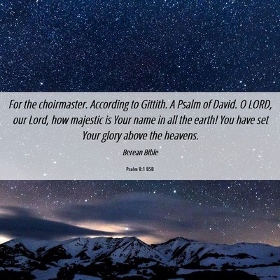 Picture 06 - Psalm 8:1 BSB - For the choirmaster. According to Gittith. A - Bible Verse Picture