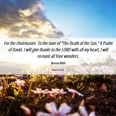 Picture 06 - Psalm 9:1 BSB - For the choirmaster. To the tune of “The Death - Bible Verse Picture