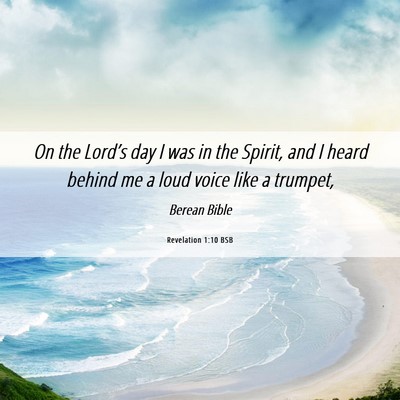 Picture 06 - Revelation 1:10 BSB - On the Lord’s day I was in the Spirit, and I - Bible Verse Picture