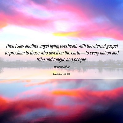 Picture 06 - Revelation 14:6 BSB - Then I saw another angel flying overhead, with - Bible Verse Picture
