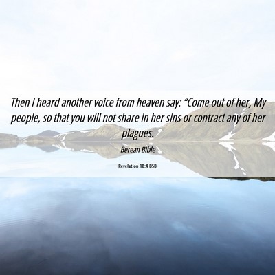 Picture 06 - Revelation 18:4 BSB - Then I heard another voice from heaven say: - Bible Verse Picture