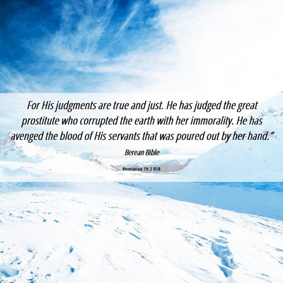 Picture 06 - Revelation 19:2 BSB - For His judgments are true and just. He has - Bible Verse Picture