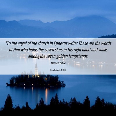 Picture 06 - Revelation 2:1 BSB - “To the angel of the church in Ephesus write: - Bible Verse Picture
