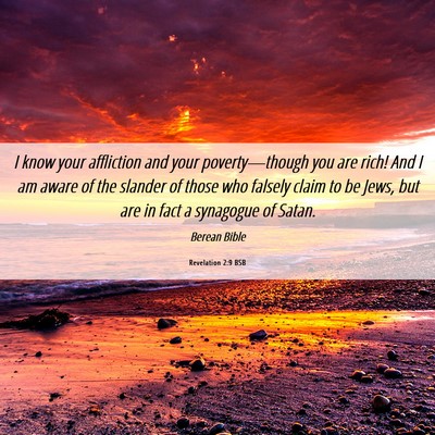 Picture 06 - Revelation 2:9 BSB - I know your affliction and your poverty—though - Bible Verse Picture