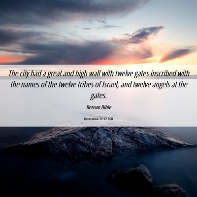 Picture 06 - Revelation 21:12 BSB - The city had a great and high wall with twelve - Bible Verse Picture
