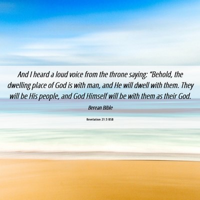 Picture 06 - Revelation 21:3 BSB - And I heard a loud voice from the throne saying: - Bible Verse Picture