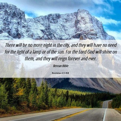 Picture 06 - Revelation 22:5 BSB - There will be no more night in the city, and they - Bible Verse Picture