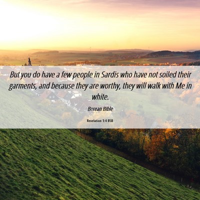Picture 06 - Revelation 3:4 BSB - But you do have a few people in Sardis who have - Bible Verse Picture