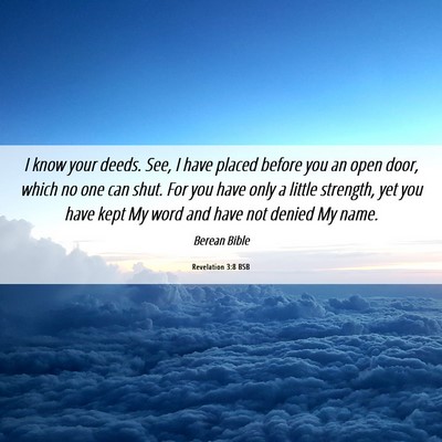 Picture 06 - Revelation 3:8 BSB - I know your deeds. See, I have placed before you - Bible Verse Picture