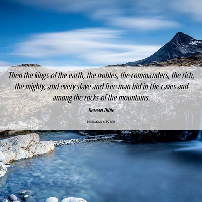 Picture 06 - Revelation 6:15 BSB - Then the kings of the earth, the nobles, the - Bible Verse Picture