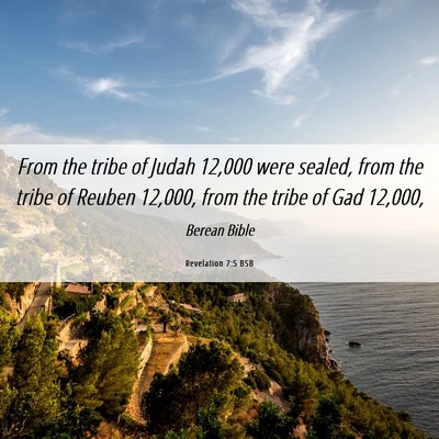Picture 06 - Revelation 7:5 BSB - From the tribe of Judah 12,000 were sealed, from - Bible Verse Picture