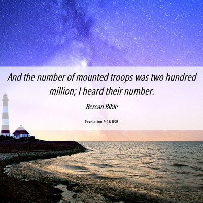 Picture 06 - Revelation 9:16 BSB - And the number of mounted troops was two hundred - Bible Verse Picture