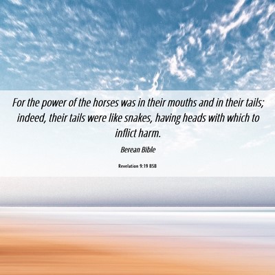 Picture 06 - Revelation 9:19 BSB - For the power of the horses was in their mouths - Bible Verse Picture