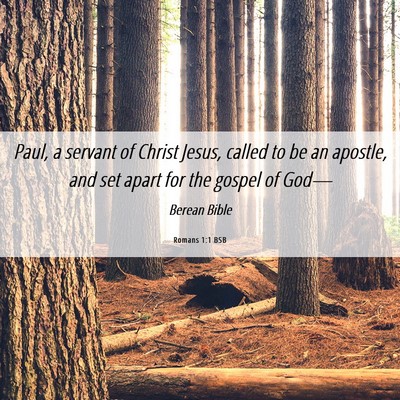 Picture 06 - Romans 1:1 BSB - Paul, a servant of Christ Jesus, called to be an - Bible Verse Picture