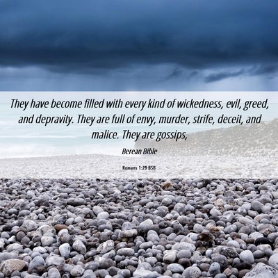 Picture 06 - Romans 1:29 BSB - They have become filled with every kind of - Bible Verse Picture