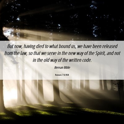 Picture 06 - Romans 7:6 BSB - But now, having died to what bound us, we have - Bible Verse Picture