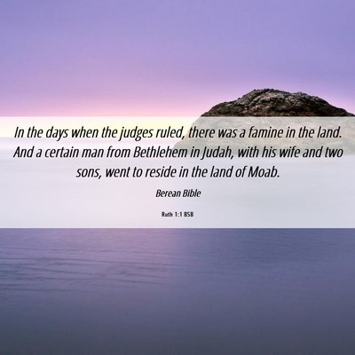 Picture 06 - Ruth 1:1 BSB - In the days when the judges ruled, there was a - Bible Verse Picture