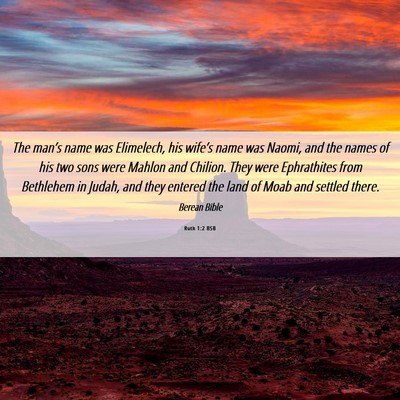 Picture 06 - Ruth 1:2 BSB - The man’s name was Elimelech, his wife’s name - Bible Verse Picture