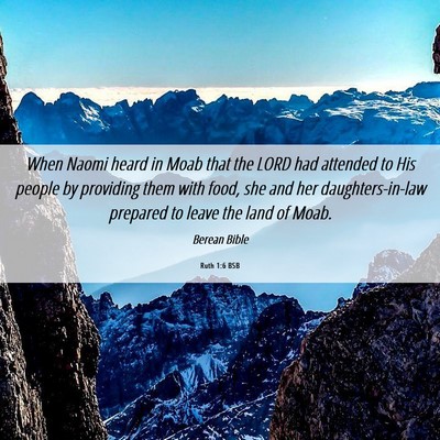 Picture 06 - Ruth 1:6 BSB - When Naomi heard in Moab that the LORD had - Bible Verse Picture