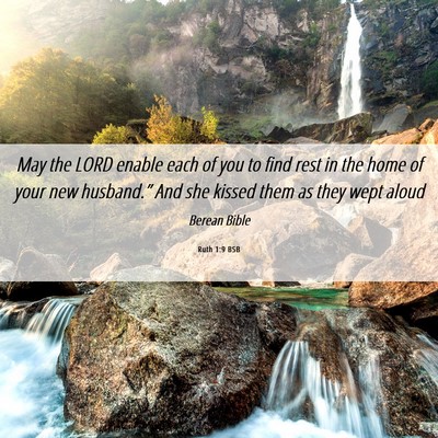 Picture 06 - Ruth 1:9 BSB - May the LORD enable each of you to find rest in - Bible Verse Picture