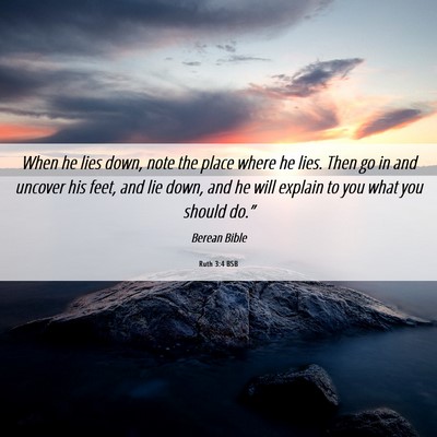Picture 06 - Ruth 3:4 BSB - When he lies down, note the place where he lies. - Bible Verse Picture