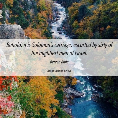 Picture 06 - Song of Solomon 3:7 BSB - Behold, it is Solomon’s carriage, escorted by - Bible Verse Picture