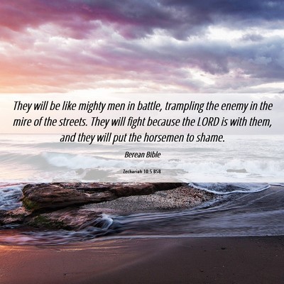 Picture 06 - Zechariah 10:5 BSB - They will be like mighty men in battle, trampling - Bible Verse Picture